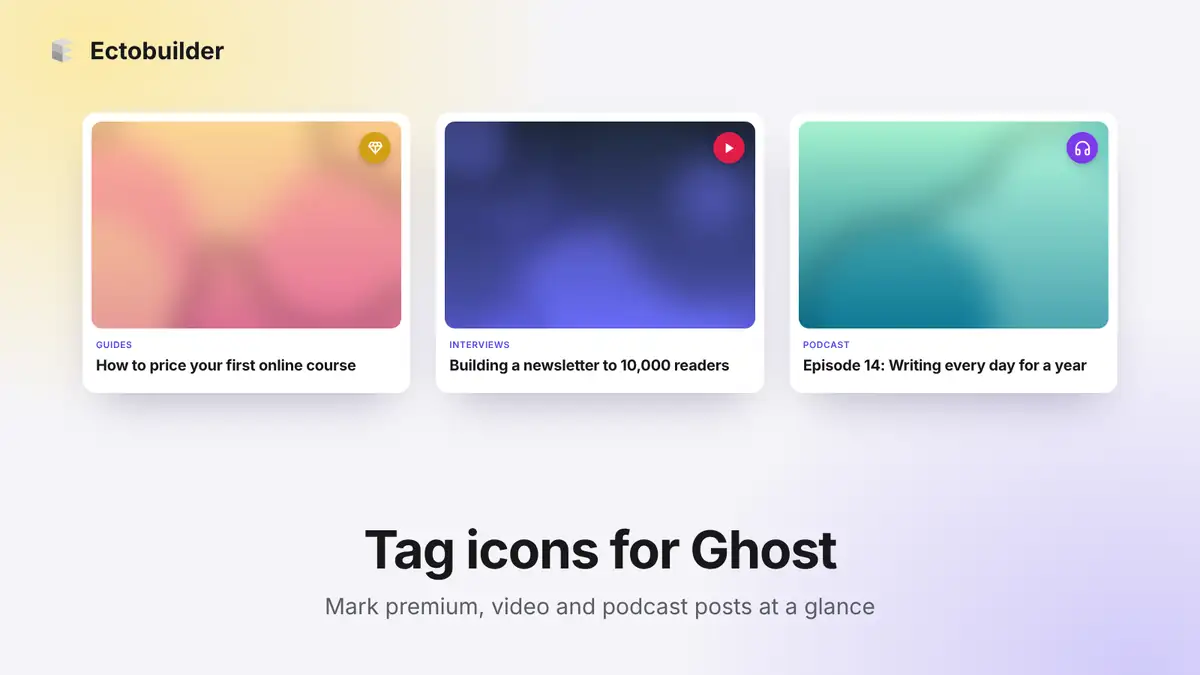Tag Icons for Ghost: Mark Premium, Video and Podcast Posts at a Glance